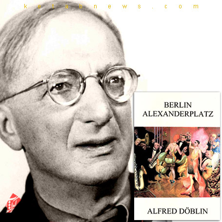 خلاصه رمان برلین، الکساندرپلاتس» [Berlin Alexanderplatz : die Geschichte vom Franz Biberkopf]  آلفرد دوبلین [Alfred Döblin] 