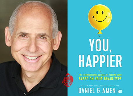 دانیل جی. آمن [Daniel Amen] نویسنده کتاب «نسخه شادتر تو» [You, Happier: The 7 Neuroscience Secrets of Feeling Good Based on Your Brain Type] 