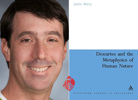 دکارت و مابعدالطبیعه ماهیت انسان» [Descartes and the metaphysics of human nature] اثر جاستین اسکیری [Justin Skirry]