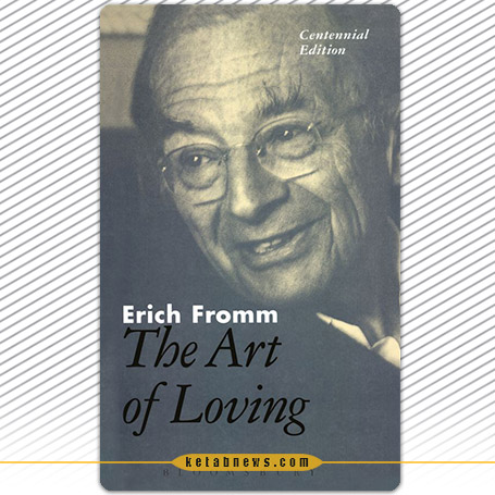 اریک فروم [Erich Fromm] اریش «هنر عشق ورزیدن» [The Art of Loving] 
