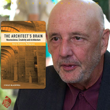 مغز معمار» [The architect's brain : neuroscience, creativity, and architecture] هری فرانسیس ملگریو [Harry Francis Mallgrave]