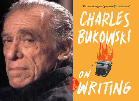 از نوشتن» [On writing] چارلز بوکوفسکی [Charles Bukowski]