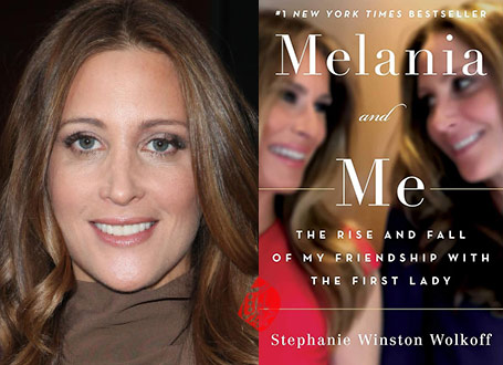 ملانیا و من» [Melania and Me: The Rise and Fall of My Friendship with the First Lady] نوشته استفانی وولکاف [Stephanie Winston Wolkoff]