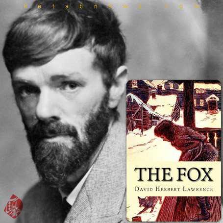 روباه» [The fox]  دی. اچ. لارنس [David Herbert Lawrence] دیوید هربرت
