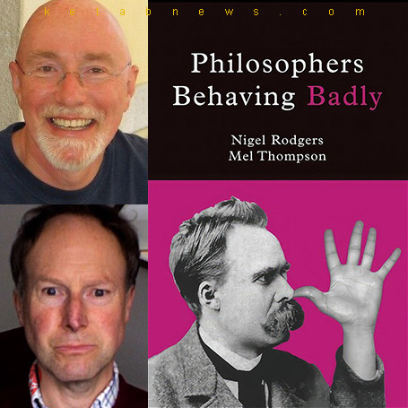 فیلسوفان بدکردار» [Philosophers behaving badly]  مل تامپسون و نایجل راجرز [Mel Thompson & Nigel Rodgers]