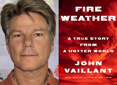 جان وایلنت [John Vaillant] آب و هوای آتشین» [Fire Weather: A True Story from a Hotter World] 
