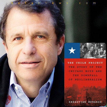 سباستین ادواردز [Sebastián Edwards]،پروژه شیلی: داستان پسران شیکاگو و سقوط نئولیبرالیسم» [The Chile Project: The Story of the Chicago Boys and the Downfall of Neoliberalism]