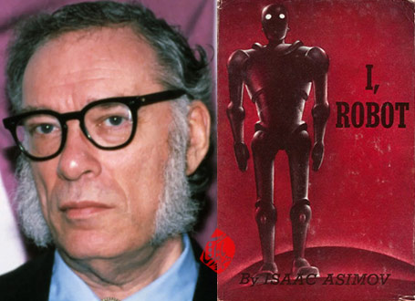 من، ربات» [I, robot]  آیزاک  آسیموف [Isaac Asimov] ایزاک