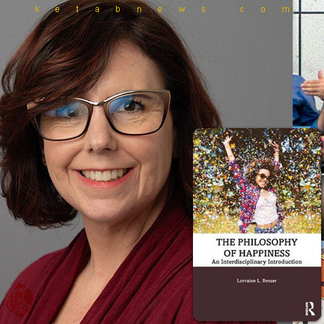 خلاصه کتاب فلسفه شادکامی» [The philosophy of happiness : an interdisciplinary introduction]  لورین ال بسر [Lorraine Besser-Jones]