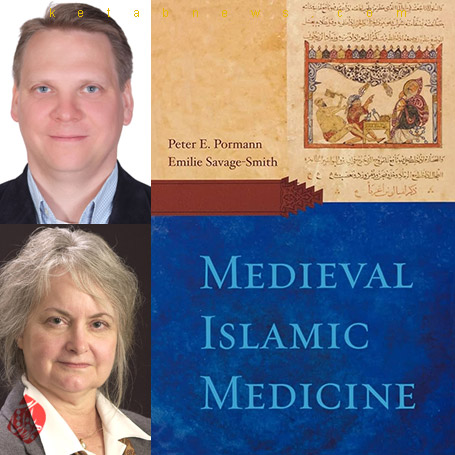 «پزشکی اسلامی در دوره‌ی میانه» [Medieval Islamic medicine]،  [پتر‌ای پورمن و امیلی‌ ساواژ‌اسمیت Emilie Savage-Smith and Peter E. Pormann]