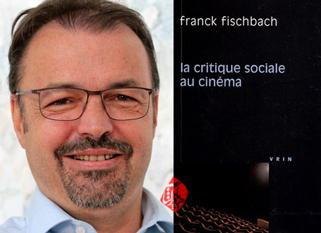 سینمای نقد اجتماعی» [La critique sociale au cinéma]، فرانک فیشباخ [Franck Fischbach]