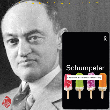 سرمایه‌داری، سوسیالیسم و دموکراسی» [Capitalism, Socialism and Democracy]  جوزف شومپیتر [Joseph Schumpeter] 