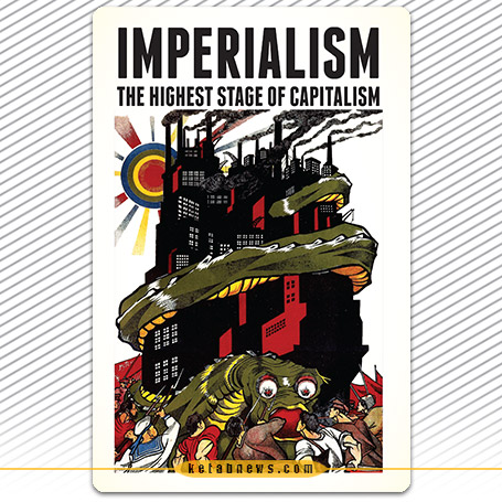 امپریالیسم بالاترین مرحله سرمایه‌داری» [Imperialism, the Highest Stage of Capitalism]
