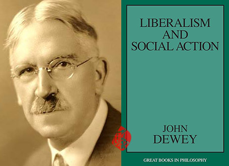 خلاصه کتاب لیبرالیسم و عمل اجتماعی» [Liberalism and social action] جان دیویی [John Dewey] 