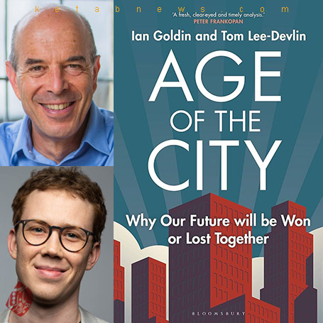 خلاصه کتاب عصر شهر» [Age of the City]، استاد آکسفورد، ایان گلدین [Ian Goldin] و تام لی-دولین [Tom Lee-Devlin]