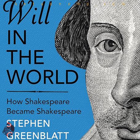 خلاصه کتاب ویلیام در گذر ایام» یا «شکسپیر چگونه شکسپیر شد» [Will in the world : how shakespeare became shakespeare]