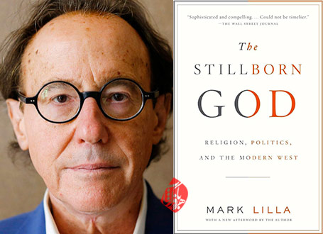 خدای مرده زاد: دین، سیاست و غرب مدرن» [The stillborn God : religion, politics, and the modern West] نوشته مارک لیلا [Mark Lilla]