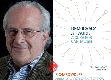 ریچارد ولف [Richard D. Wolff] «دموکراسی در محیط کار» [Democracy at work : a cure for capitalism]