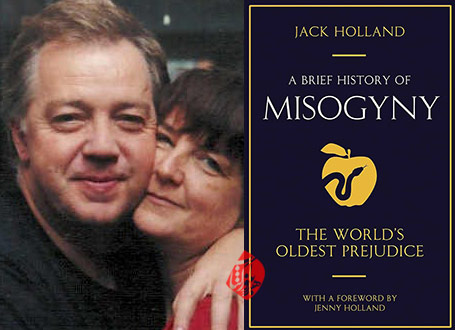 «‌تاریخ مختصر زن‌ستیزی» [A brief history of misogyny: the world's oldest prejudice] نوشته‌ جک هالند [Jack Holland]