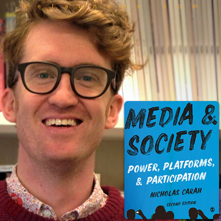 خلاصه کتاب رسانه‌ها و جامعه» [Media & society : power, platforms, & participation] قدرت، پلتفرم‌ها و مشارکت»نیکولاس کاراه [Nicholas Carah]