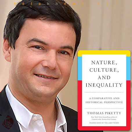 طبیعت، فرهنگ و نابرابری: دیدگاه مقایسه‌ای تاریخی» [Nature, Culture, and Inequality] توماس پیکتی [Thomas Piketty]