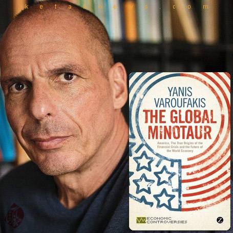 یانیس واروفاکیس [Yanis Varoufakis] مینوتار جهانی‮‬‏‫: آمریکا، اروپا و آینده اقتصاد جهان» [The global minotaur : America, the true origins of the financial crisis and the future of the world economy]