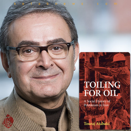 خلاصه رنج نفت: تاریخ اجتماعی نفت در ایران Toiling for Oil: A Social History of Petroleum in Iran Touraj Atabaki 