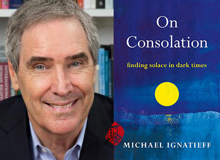 «در باب تسلی خاطر، آرامش در عصر ظلمت» [On Consolation: Finding Solace in Dark Times] اثر مایکل ایگناتیف [Michael Grant Ignatieff] تسلای خاطر