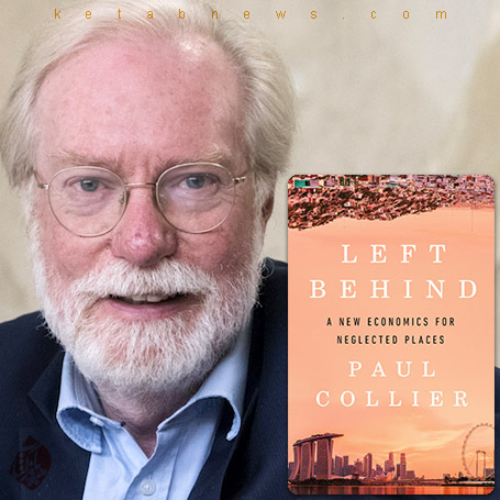  پل کولیر [Paul Collier]  جاماندگان» [Left Behind: A New Economics for Neglected Places]