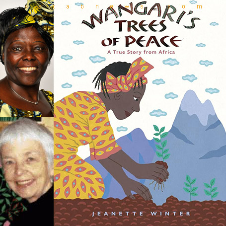 «درختان صلح» [Wangari's trees of peace: A true story from Africa] اثر جنت وینتر [Jeanette Winter]