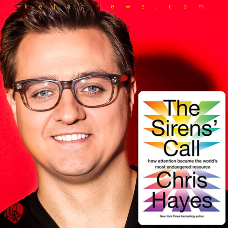 کریس هِیز (Chris Hayes) آوای سیرن‌ها: چگونه توجه، به در معرض خطرترین منبع جهان تبدیل شد» [The Sirens' Call: How Attention Became the World's Most Endangered Resource] 