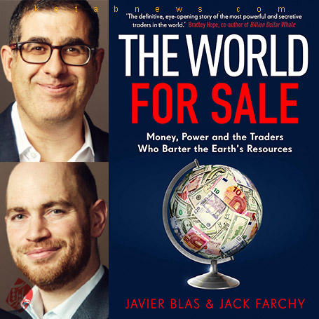 خاویر بلاس و جک فارچی [Javier Blas, Jack Farchy] حراج جهان» [The world for sale : money, power, and the traders who barter the earth's resources] 