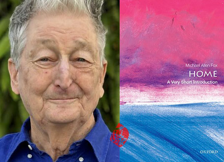 همه چیز درباره خانه» [Home : a very short introduction] نوشته‌ی مایکل آلن فاکس [Michael Allen Fox]