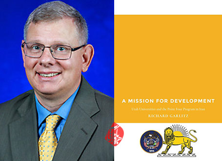 ریچارد گارلیتز [Richard Garlitz] خلاصه ماموریتی برای توسعه» [A Mission for Development: Utah Universities and the Point Four Program in Iran]