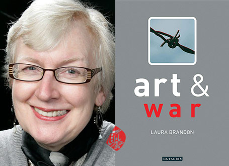 خلاصه کتاب هنر و جنگ» [Art and War]  لورا برندن [Laura Brandon]،