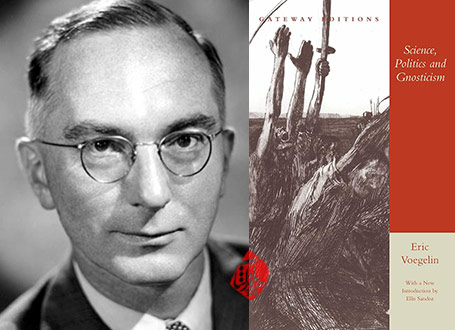  فوگلین [Eric Voegelin] «علم، سیاست و گنوسیسم» [Science, politics and gnosticism : two essays]