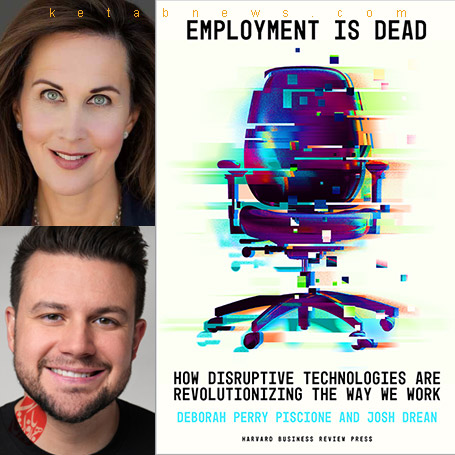 «اشتغال مرده است» [Employment Is Dead: How Disruptive Technologies Are Revolutionizing the Way We Work] نوشته دبورا پری پیسیون و جاش درین [Josh Drean, Deborah Perry Piscione]
