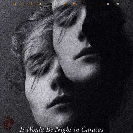 شب هرگز کاراکاس را ترک نخواهد کرد» [It would be night in Caracas]