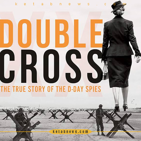 فریب هیتلر»(عملیات ابرجاسوسی فتح نرماندی) [Double cross : the true story of the D-day spies] 