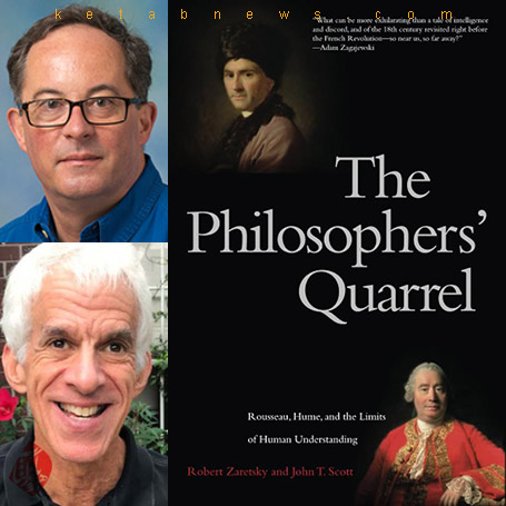 جدال فیلسوفان: روسو، هیوم و حدود فهم انسان» [The philosophers quarrel Rousseau, Hume, and the limits of human understanding] نوشته رابرت زارتسکی و جان تی. اسکات [John T. Scott, Robert Zaretsky]