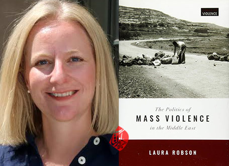 سیاست خشونت جمعی در خاورمیانه»[The politics of mass violence in the Middle East]، لورا رابسون [Laura Robson