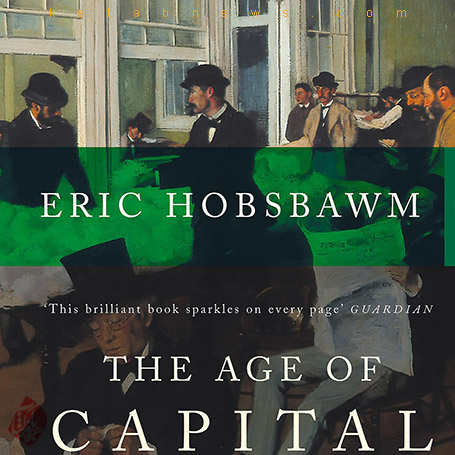 خلاصه کتاب عصر سرمایه: ۱۸۴۸- ۱۸۷۵» [The Age of Capital: 1848–1875] 