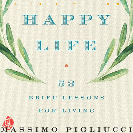 «کار سبکباران؛ راهنمای عملی برای یک زندگی شادکامانه /A Field Guide to a Happy Life»