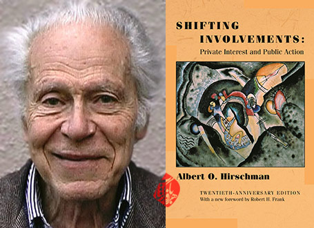 خلاصه کتاب «دگردیسی مشغولیت‌ها: نفع شخصی و کنش همگانی»* [Shifting involvements : private interest and public action آلبرت هیرشمن [Albert O. Hirschman] 