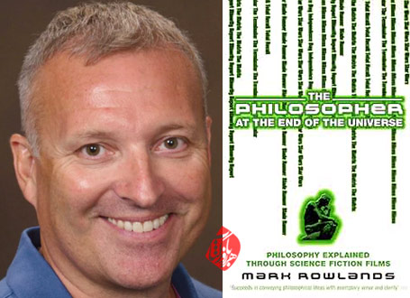 فیلسوف در انتهای جهان» [The philosopher at the end of the universe : philosophy explained through science fiction films] مارک رولندز [Mark Rowlands] 