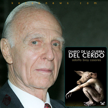 خلاصه رمان خاطرات جنگ خوک» [Journal de la guerre au cochon (Diario de la guerra del cerdo)]