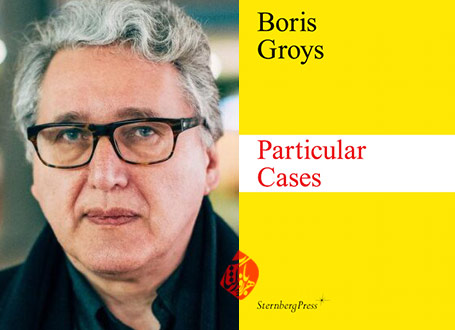 موارد خاص» [Particular cases]  بوریس گرویس [Boris Efimovich Groys] 