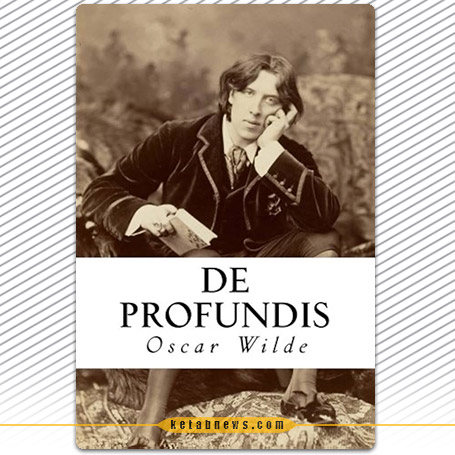 از اعماق» [De Profundis] اسکار وایلد
