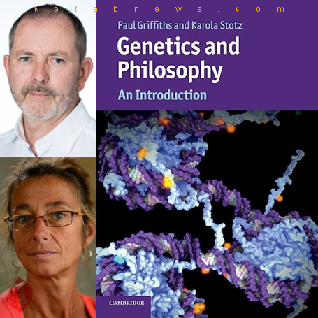 ژنتیک و فلسفه» [Genetics and philosophy : an introduction] اثر پل گریفیتس و کارولا اشتوتس [Karola Stotz & Paul E. Griffiths]،