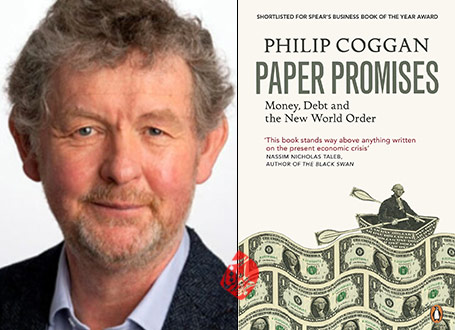  فیلیپ کاگن [Philip Coggan] قولهای کاغذی» [Paper Promises: Debt, Money, and the New World Order